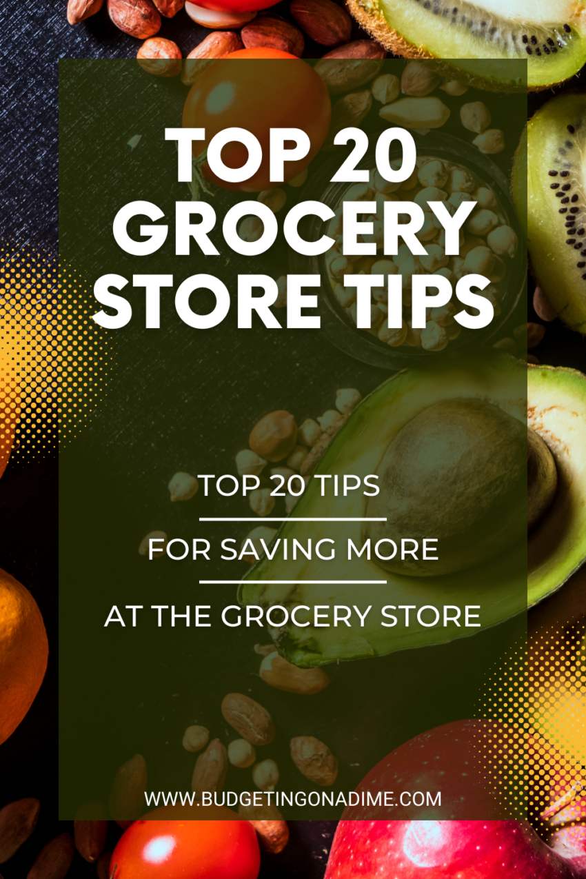 Top 20 Tips for Saving Money at the Grocery Store