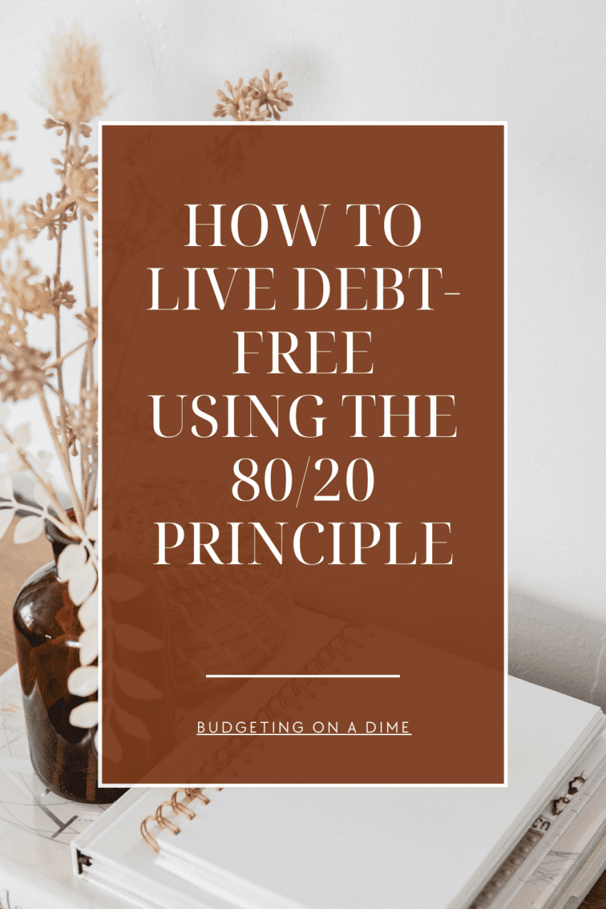 How to Live Debt-Free Using the 80/20 Principle