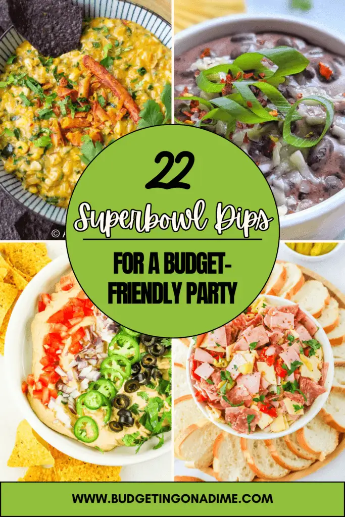 Collage of four vibrant and colorful Superbowl dip recipes, including cheesy corn dip, hearty black bean dip, creamy taco dip topped with fresh veggies and jalapeños, and Italian hoagie dip served with sliced baguette. Overlaid text reads '22 Superbowl Dips for a Budget-Friendly Party' in bold, playful font, set against a green circular background.