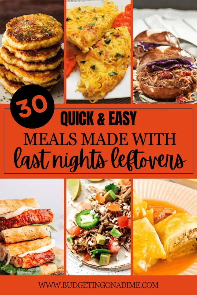 Graphic featuring six vibrant images of delicious meals created from leftovers, including crispy potato pancakes, cheesy spaghetti frittata, pulled pork sliders, stuffed wraps, taco salad, and a golden-brown pastry. The bold text reads '30 Quick & Easy Meals Made with Last Night's Leftovers,' highlighting creative and easy leftovers recipes for busy households.