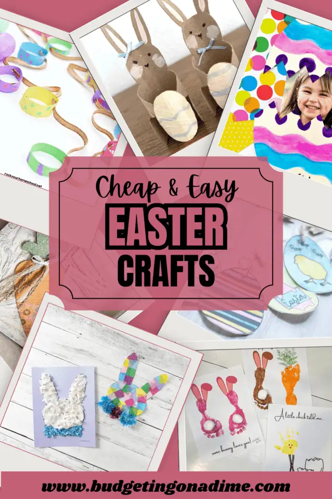 Collage of colorful and creative kids’ Easter crafts including bunny art, paper chains, and handprint projects, with the text 'Cheap & Easy Easter Crafts' from www.budgetingonadime.com.