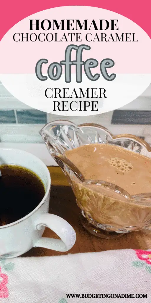 Homemade chocolate caramel coffee creamer in a glass dish next to a cup of black coffee, with text overlay reading 'Homemade Chocolate Caramel Coffee Creamer Recipe' from budgetingonadime.com.