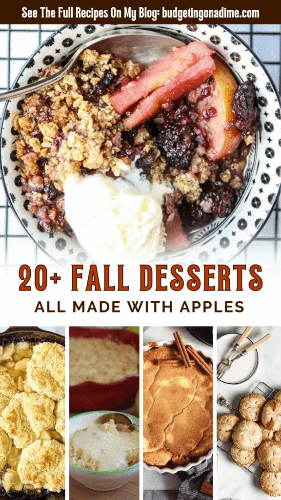 Pinterest graphic featuring a roundup of 20+ fall desserts made with apples, including apple crisp with ice cream, cobbler, pudding, pie, and cookies. Text overlay reads "20+ Fall Desserts All Made with Apples" with the blog URL budgetingonadime.com at the top. Perfect for seasonal baking inspiration.