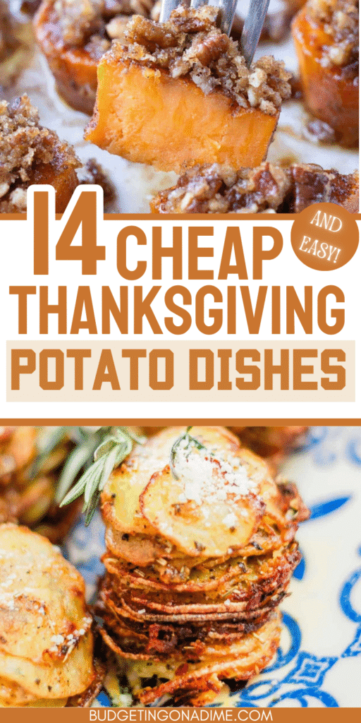 Pinterest graphic featuring pecan-topped sweet potatoes and stacked crispy muffin tin potatoes with text overlay reading "14 Cheap and Easy Thanksgiving Potato Dishes.