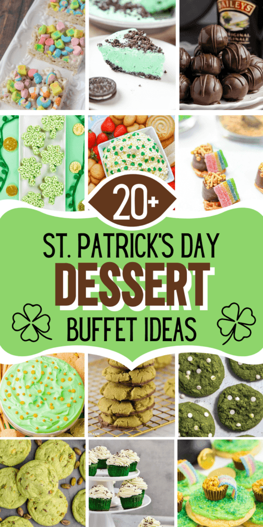 Collage of cupcakes, cookies, mint cheesecake, Baileys truffles, and shamrock treats with text overlay reading “20+ St. Patrick’s Day Dessert Buffet Ideas,” featuring festive St. Patrick’s Day dessert ideas for a themed party table. 🍀