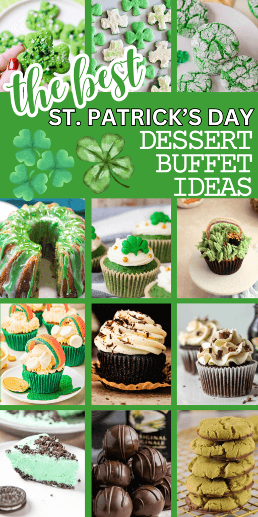 Green-themed collage featuring shamrock cookies, mint cheesecake, Baileys truffles, cupcakes, and bundt cake with text reading “The Best St. Patrick’s Day Dessert Buffet Ideas,” highlighting festive St. Patrick’s Day dessert ideas for a party spread. 🍀