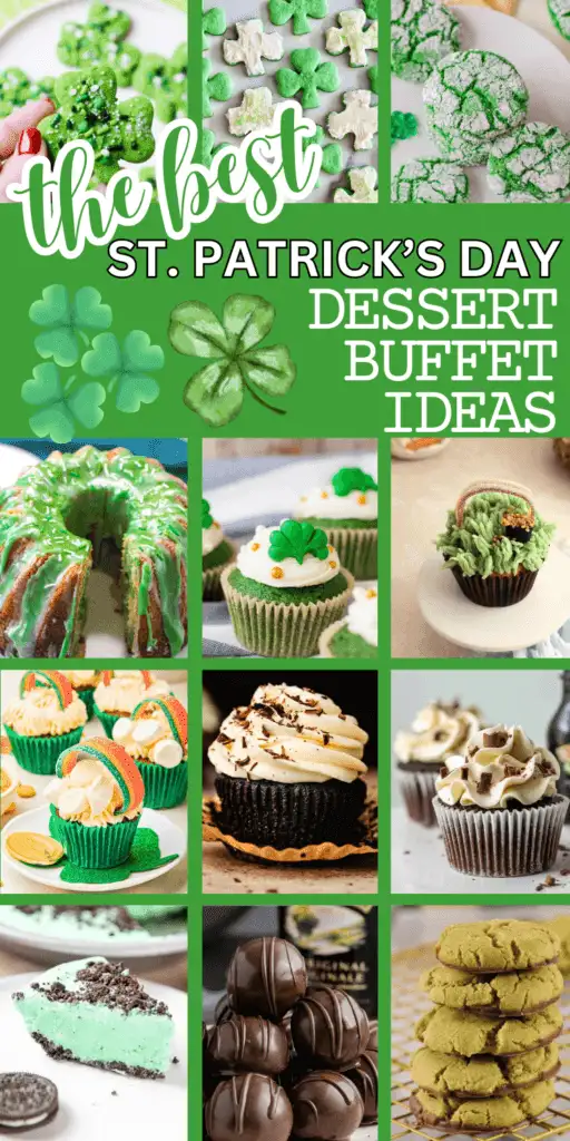 Green-themed collage featuring shamrock cookies, mint cheesecake, Baileys truffles, cupcakes, and bundt cake with text reading “The Best St. Patrick’s Day Dessert Buffet Ideas,” highlighting festive St. Patrick’s Day dessert ideas for a party spread. 🍀