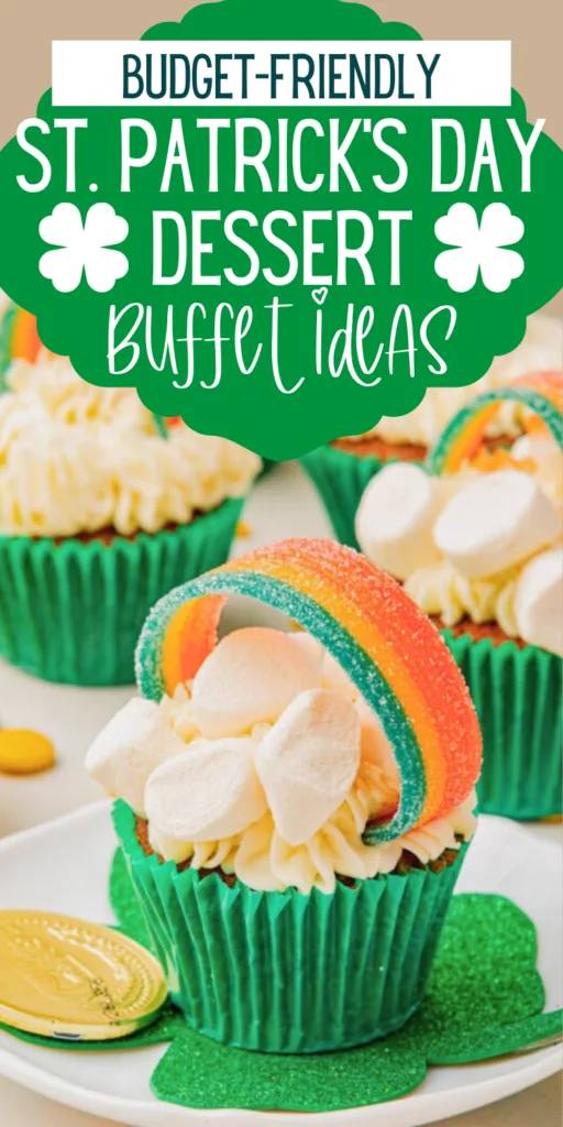 Rainbow marshmallow cupcake with green wrapper and gold coin decor under text reading “Budget-Friendly St. Patrick’s Day Dessert Buffet Ideas,” showcasing festive St. Patrick’s Day dessert ideas for a party table. 🍀