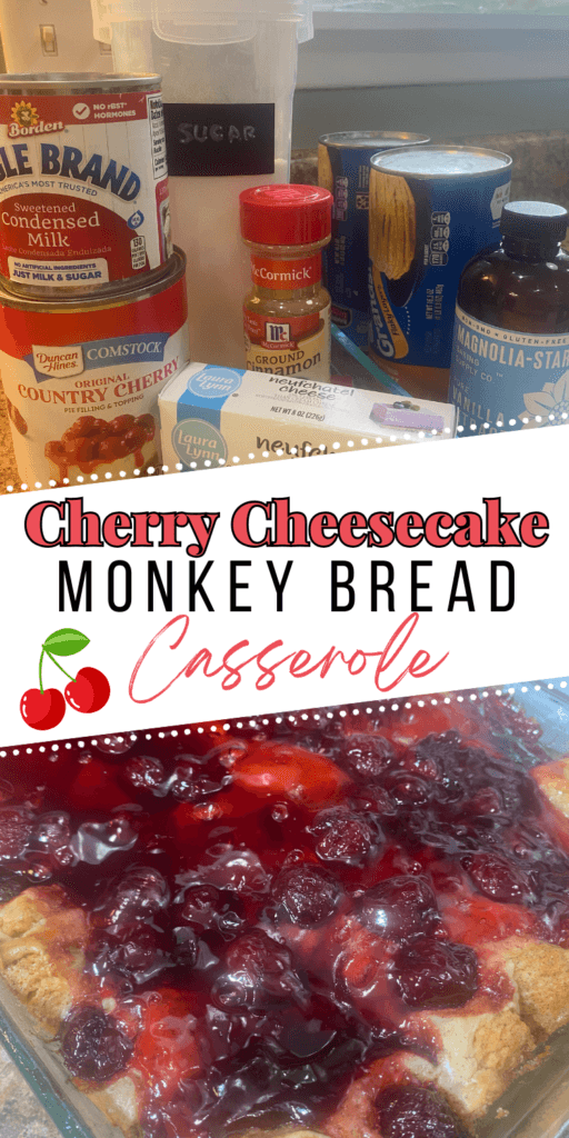 Cherry Cheesecake Monkey Bread Casserole made with refrigerated biscuits, cream cheese, sweetened condensed milk, cinnamon sugar, and cherry pie filling, shown before baking with ingredients and after baking in a glass casserole dish topped with glossy cherries.