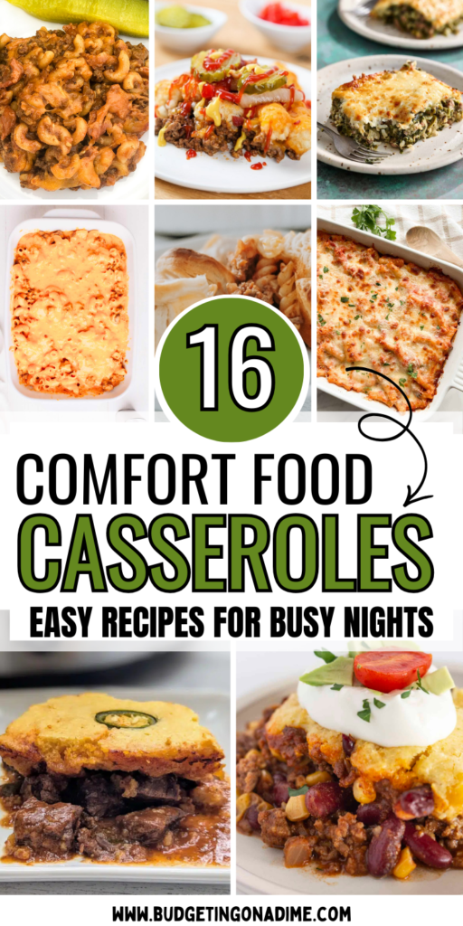 A collage of 16 comfort food casseroles with easy recipes for busy nights including goulash, cheeseburger casserole, cheesy spinach beef, baked rigatoni, sloppy joe casserole, and cowboy cornbread casserole.