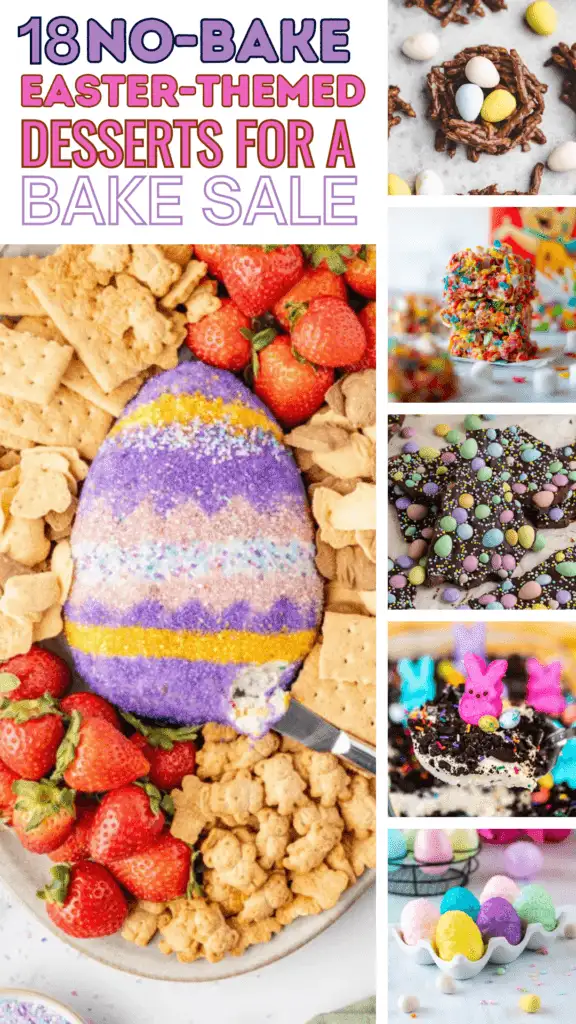 Collage of colorful no-bake Easter-themed desserts for a bake sale, including chocolate bird nest treats with candy eggs, cereal marshmallow bars, Easter candy bark, cookie dirt cups with marshmallow bunnies, pastel egg candies, and a festive Easter dessert board with a decorated egg-shaped cheese ball.