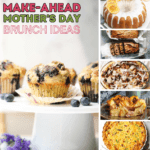 A collage titled Make-Ahead Mother's Day Brunch Ideas featuring a large blueberry lemon poppy seed muffin on a white cake stand alongside a grid of five recipes including a lemon bundt cake with white glaze, sliced banana bread loaves, brioche French toast casserole with cream cheese drizzle, a slice of savory bread and butter pudding, and a golden leek and bacon frittata — a complete make-ahead Mother's Day brunch ideas spread covering sweet bakes, savory egg dishes, and everything in between.