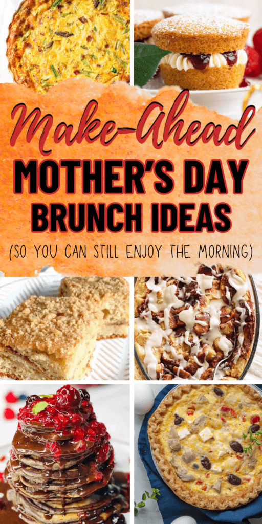 A Pinterest collage titled Make-Ahead Mother's Day Brunch Ideas So You Can Still Enjoy the Morning featuring six recipes including a golden leek and bacon frittata, a powdered sugar dusted mini Victoria sponge cake filled with raspberry jam and buttercream, a square of sourdough coffee cake with cinnamon streusel, a brioche French toast casserole drizzled with cream cheese glaze, a tall stack of chocolate berry pancakes drenched in ganache and fresh berry sauce, and a flaky-crusted artichoke kalamata olive and feta quiche — a full sweet and savory make-ahead Mother's Day brunch ideas spread designed so the cook gets to sit down and enjoy the celebration too.