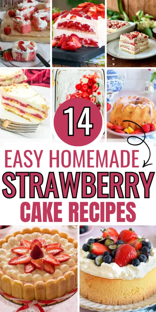 Pinterest pin collage showing 14 easy homemade strawberry cake recipes including no-bake icebox cakes, strawberry charlotte, air fryer bundt cake, and layered strawberry cakes — a complete collection of things to make with strawberries from no-bake to from-scratch